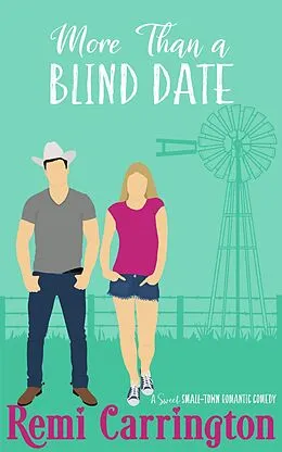 E-Book (epub) More Than a Blind Date: A Sweet Small-Town Romantic Comedy (Cowboys of Stargazer Springs Ranch Rom Com Series, #8) von Remi Carrington