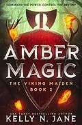 E-Book (epub) Amber Magic (The Viking Maiden, #2) von Kelly N. Jane