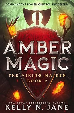 E-Book (epub) Amber Magic (The Viking Maiden, #2) von Kelly N. Jane