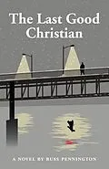 E-Book (epub) The Last Good Christian von Russ Pennington
