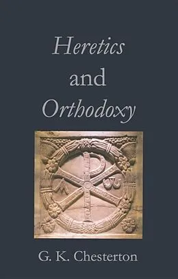 E-Book (epub) Heretics and Orthodoxy von Gilbert Keith Chesterton
