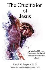 E-Book (epub) The Crucifixion of Jesus von Joseph W. Bergeron