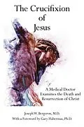 E-Book (epub) The Crucifixion of Jesus von Joseph W. Bergeron