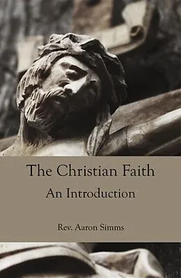E-Book (epub) The Christian Faith von Aaron Simms
