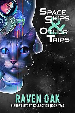E-Book (epub) Space Ships &amp; Other Trips von Raven Oak