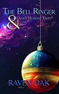 E-Book (epub) Bell Ringer &amp; Other Holiday Tales von Raven Oak