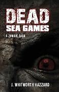 Kartonierter Einband Dead Sea Games von J. Whitworth Hazzard