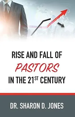 E-Book (epub) Rise and Fall of Pastors in the 21st Century von Sharon D Jones
