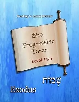 E-Book (epub) The Progressive Torah: Level Two ~ Exodus von Ahava Lilburn