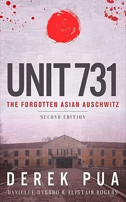 E-Book (epub) Unit 731 von Derek Pua, Danielle Dybbro, Alistair Rogers