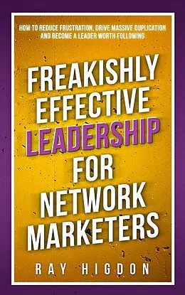 E-Book (epub) Freakishly Effective Leadership for Network Marketers von Ray Higdon