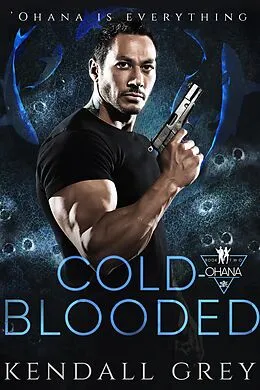 E-Book (epub) Cold-Blooded ('Ohana, #2) von Kendall Grey