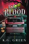 E-Book (epub) Ask the Blood von K. G. Green
