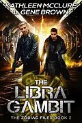 E-Book (epub) The Libra Gambit (The Zodiac Files, #2) von Kathleen McClure, L. Gene Brown