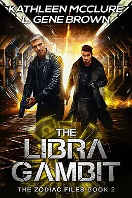 E-Book (epub) The Libra Gambit (The Zodiac Files, #2) von Kathleen McClure, L. Gene Brown