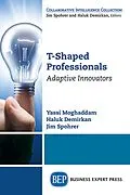 E-Book (epub) T-Shaped Professionals von Yassi Moghaddam, Haluk Demirkan, Jim Spohrer