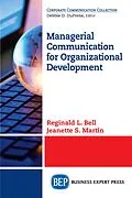 E-Book (epub) Managerial Communication for Organizational Development von Reginald L. Bell, Jeanette S. Martin