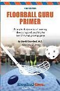 Couverture cartonnée Floorball Guru Primer: Black & White Version de David Crawford