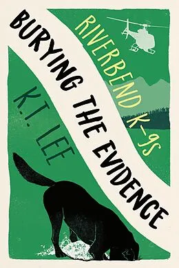 E-Book (epub) Burying the Evidence (Riverbend K-9s, #5) von K. T. Lee