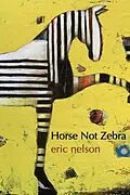 ePUB Horse Not Zebra von Eric Nelson