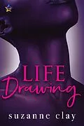 E-Book (epub) Life Drawing (Chiaroscuro, #3) von Suzanne Clay