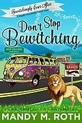 E-Book (epub) Don't Stop Bewitching (Bewitchingly Ever After) von Mandy M. Roth