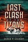 Couverture cartonnée Last Clash of the Titans de Derek P Gilbert