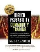 Kartonierter Einband HIGHER PROBABILITY COMMODITY TRADING von Carley Garner