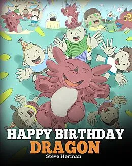 E-Book (epub) Happy Birthday, Dragon! (My Dragon Books, #6) von Steve Herman