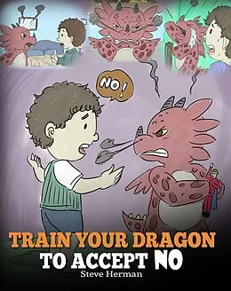 E-Book (epub) Train Your Dragon To Accept No (My Dragon Books, #7) von Steve Herman