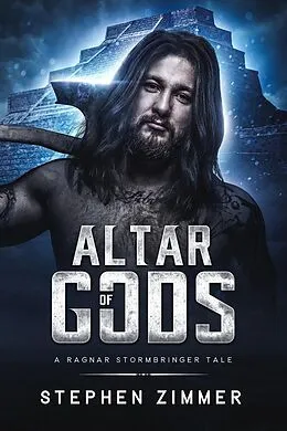 E-Book (epub) Altar of Gods (A Ragnar Stormbringer Tale) von Stephen Zimmer