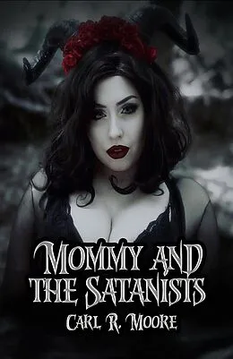 E-Book (epub) Mommy and the Satanists von Carl R. Moore