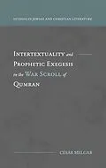 E-Book (epub) Intertextuality and Prophetic Exegesis in the War Scroll of Qumran von César Melgar