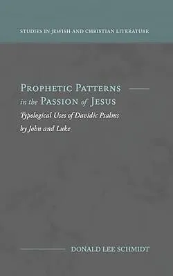 E-Book (epub) Prophetic Patterns in the Passion of Jesus von Donald Lee Schmidt
