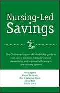 E-Book (epub) Nursing-Led Savings von Paula Agosto, Megan Bernstein, Cheryl Gebeline-Myers