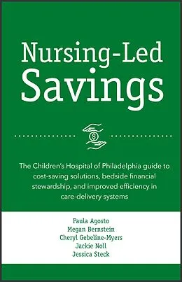 E-Book (epub) Nursing-Led Savings von Paula Agosto, Megan Bernstein, Cheryl Gebeline-Myers