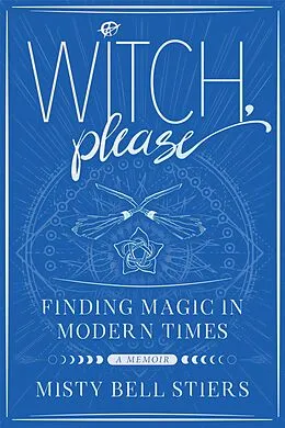 E-Book (epub) Witch, Please: A Memoir von Misty Bell Stiers