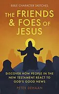 E-Book (epub) The Friends and Foes of Jesus von Peter DeHaan