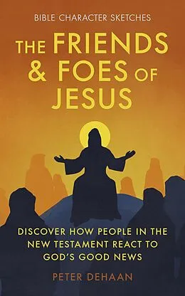 E-Book (epub) The Friends and Foes of Jesus von Peter DeHaan