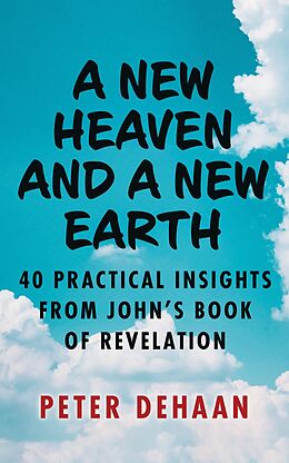 eBook (epub) A New Heaven and a New Earth de Peter DeHaan