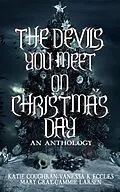 E-Book (epub) The Devils You Meet On Christmas Day von Mary Gray, Katie Coughran, Vanessa K Eccles