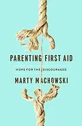 E-Book (epub) Parenting First Aid von Marty Machowski