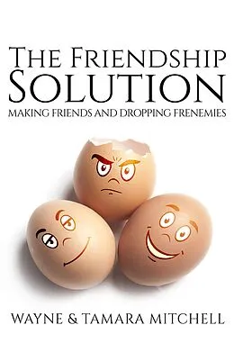E-Book (epub) The Friendship Solution (Asked, Answered and Explained) von Wayne Mitchell, Tamara Mitchell