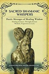 E-Book (epub) Sacred Shamanic Whispers von Janine Palmer