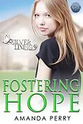 E-Book (epub) Fostering Hope (Silver Lining, #1) von Amanda Perry