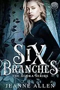 E-Book (epub) Six Branches (The Agora Series, #1) von Jeanne Allen