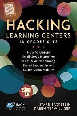 E-Book (epub) Hacking Learning Centers in Grades 6-12 von Starr Sackstein