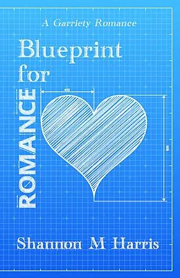 E-Book (epub) Blueprint for Romance von Shannon M Harris