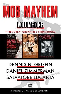 E-Book (epub) Mob Mayhem Volume One von Daniel Zimmerman, Dennis N. Griffin, Salvatore "Sal" Lucania