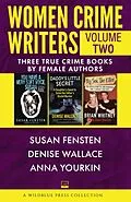 E-Book (epub) Women Crime Writers Volume Two von Denise Wallace, Anna Yourkin, Susan Fensten